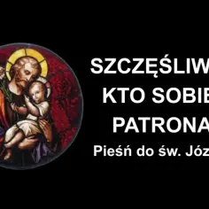 Szczęśliwy kto sobie patrona nuty - znaczenie i historia pieśni