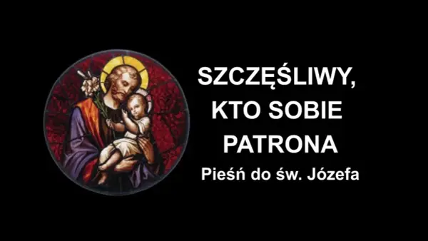 Szczęśliwy kto sobie patrona nuty - znaczenie i historia pieśni